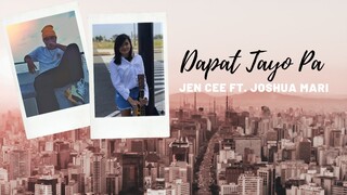 Dapat Tayo Pa - JenCee Ft. Joshua Mari (Official Lyric)