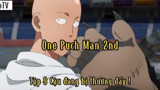 One Puch Man 2nd_Tập 9 Cậu đang bị thương đấy