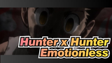 [Hunter x Hunter] Emotionless