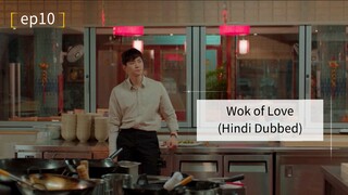 Wok of Love ep10 (Hindi Dubbed) | Complete Drama