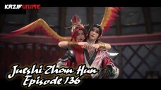 Jueshi Zhan Hun (Episode 136) Subtitle Indonesia