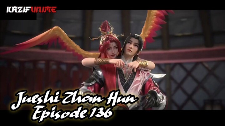 Jueshi Zhan Hun (Episode 136) Subtitle Indonesia