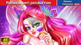 Rahasia peri penata rias ❤️‍🔥 Dongeng Bahasa Indonesia ✨ WOA Indonesian Fairy Tales