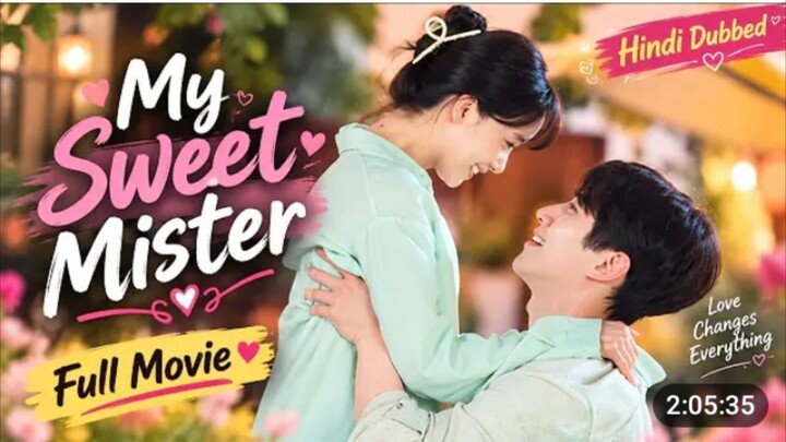 My sweet Mister full movie dubbed in Hindi Urdu