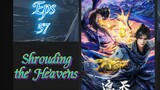 Shrouding the Heavens Episode 57 sub indo