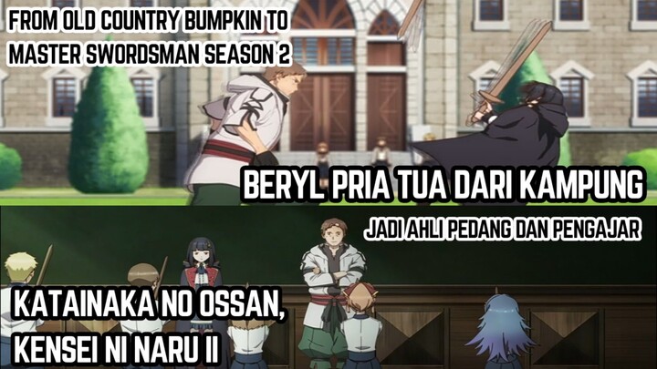 From Old Country Bumpkin to Master Swordsman Season 2 episode 1 - Beryl pria tua menjadi guru