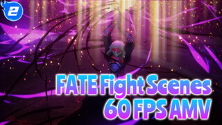 FATE Fight Scenes
60 FPS AMV_2