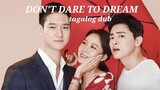 DON'T DARE TO DREAM EP 1 Tagalog dub
