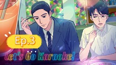 Let's Go Karaoke! (Episode 3) Eng sub