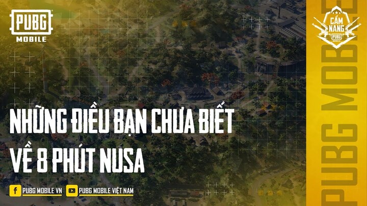 NHỮNG ĐIỀU CÓ THỂ BẠN CHƯA BIẾT VỀ 8 PHÚT NUSA | PUBG MOBILE