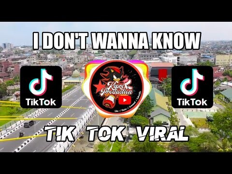 DJ I DON'T WANNA KNOW - TIK TOK VIRAL || REMIX FULL BASS TERBARU 2020