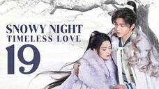🇨🇳EP19 | SNTL: Snowy Eve Classic Romance [EngSub]