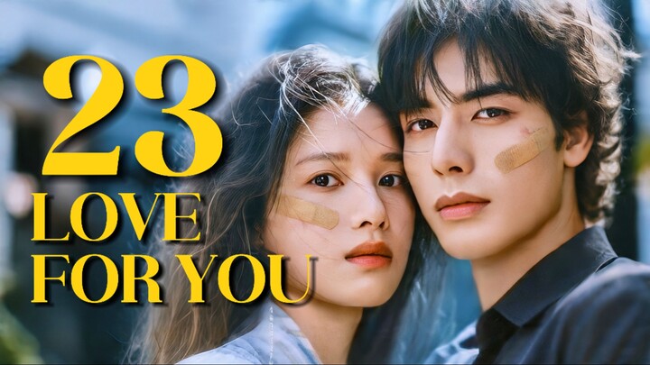 🇨🇳𝙴𝙿. 23 𝙻𝙾𝚅𝙴 𝚈𝙾𝚄 (2026) | 𝙴𝙽𝙶 𝚂𝚄𝙱 | 𝚁𝚘𝚖𝚊𝚗𝚌𝚎/𝙳𝚛𝚊𝚖𝚊