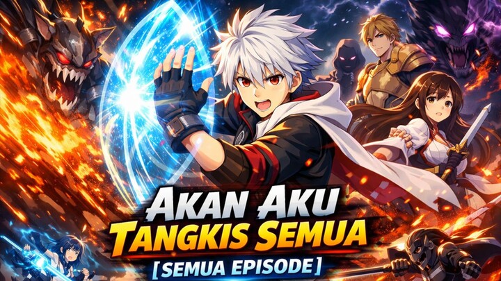 Anime Subtitle Indonesia: Akan Aku Tangkis Semua [Semua Episode]