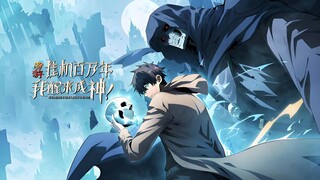 【ENG SUB】Godhood Unlocked After AFKing for a Million Years!【FULL】