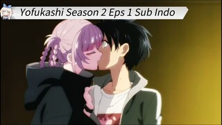 Yofukashi no uta S2 E1 (Sub Indo)