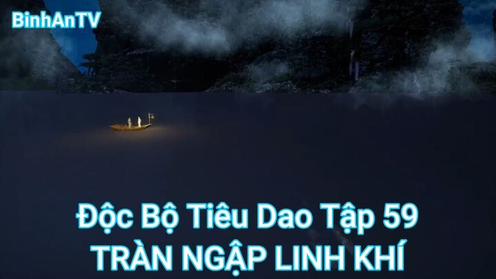 Độc Bộ Tiêu Dao Tập 59-TRÀN NGẬP LINH KHÍ