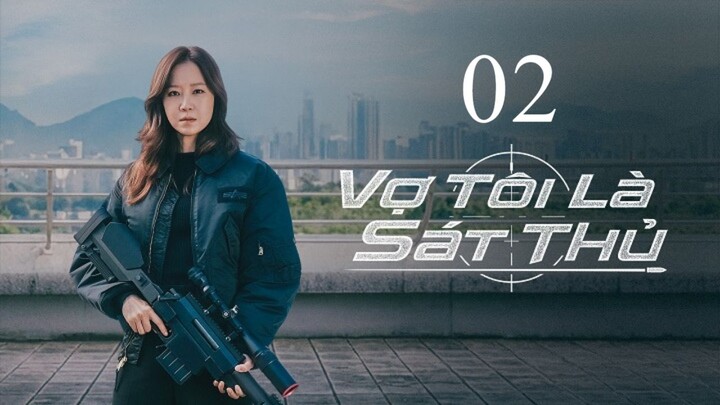 Vợ Tôi Là Sát Thủ - A Bona Fide Killer - Tập 02