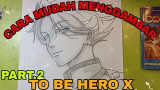 cara mudah menggambar anime to be Hero x part.2