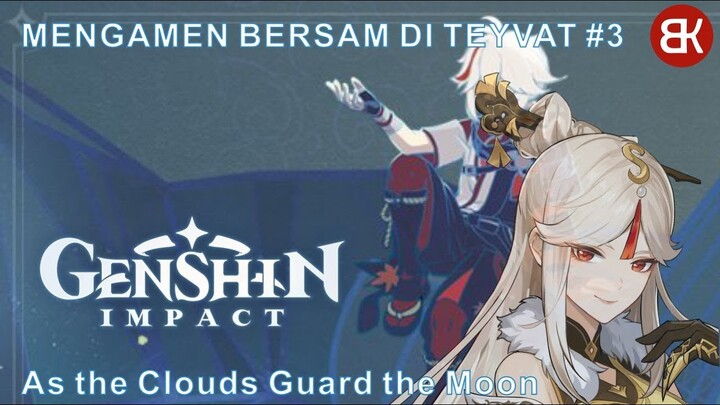 MENGAMEN BERSAMA DI TEYVAT #3 - DUET BERSAMA NINGGUANG