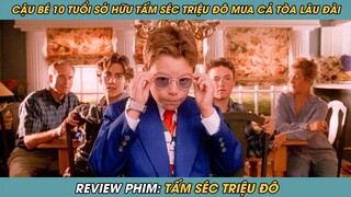 Review Phim ST | Cậu Bé 10 Tuổi Sở Hữu TẤM SÉC TRIỆU ĐÔ Mua Cả Tòa Lâu Đài Để Làm Khu Giải Trí