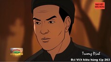 263 Đại Việt kiêu hùng - Bình Tây đại nguyên soái Trương Định phất cờ khởi nghĩa chống Pháp