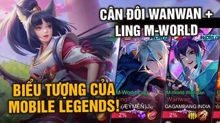 Tốp Mỡ | SỨC MẠNH CỦA TƯỚNG BIỂU TƯỢNG GAME?! CÂN ĐÔI LING M-WORLD + WANWAN M-WORLD QUÁ DỄ? | MLBB