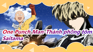 [One Punch Man-Thánh phồng tôm/Tất cả Hoành tráng] Saitama dừng đúng chỗ