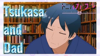 Tsukasa and Dad
