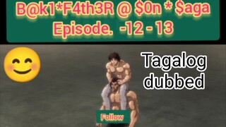 B@k1*( F4th3R @ $0n * $aga) Episode. - 12 - 13 * Tagalog dub