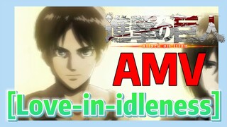 [Attack on Titan]  AMV | [Love-in-idleness]