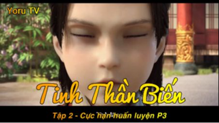 Tinh Thần Biến Tập 2 - Cực hạn huấn luyện P3