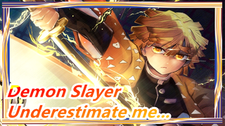 Demon Slayer|"Don't underestimate me, I'm weaker than you can imagine."