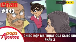 Thám Tử Lừng Danh Conan - Tập 943 | Chiếc Hộp Ma Thuật Của Kaito Kid (P2) | Bản Lồng Tiếng