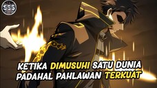 Ketika Dimusuhi Satu Dunia Padahal Pahlawan Terkuat OVERPOWER !