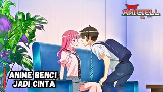 Awalnya Benci jadi Cinta Banget - Rekomendasi Anime