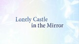 LONELY CASTLE IN THE MIRROR Watch Full Movie : Link In Discription