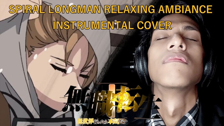 Spiral Longman Full Relaxing Ambiance Cover Mushoku Tensei 2: Jobless Reincarnation Op/Opening