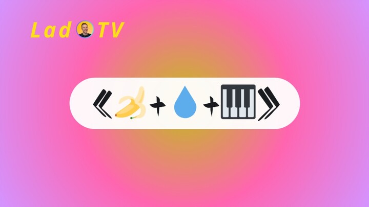 《🍌+💧+🎹》