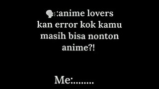 Ada yang kangen sama animelovers g sih