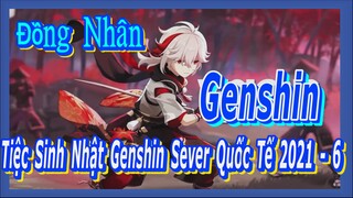 [Genshin, Đồng Nhân] Tiệc Sinh Nhật Genshin Sever Quốc Tế 2021 - 6