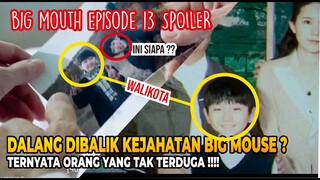 DALANG DIBALIK KEJAHATAN BIG MOUSE !!! BIG MOUTH EPISODE 13 - SPOILER