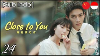 [Sub Indo] Close to You – Eps. 24 (2025)