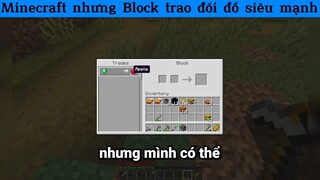 Minecraft nhưng Block trao đổi đồ siêu mạnh