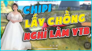 (Free Fire)- Chipi Đi Lấy Chồng Và Nghỉ Làm Youtube - Chipi Gaming