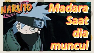 Madara Saat dia muncul