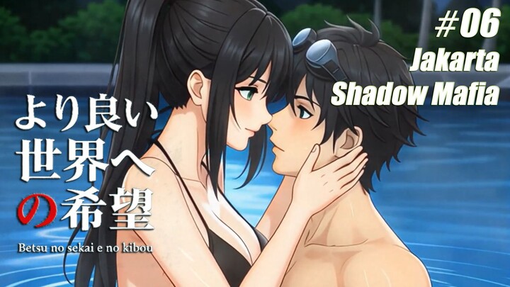 Eps 06 - Betsu no sekai e no kibō (Sub Indo) | Mafia Bayangan Jakarta