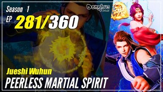 【Jueshi Wuhun】 Season 1 EP 281 - Peerless Martial Spirit | MultiSub - 1080P