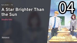 EP 04 Taiyou Yori mo Mabushii Hoshi | A Star Brighter Than the Sun REUPLOAD