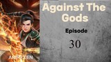 Against The Gods Episode 30